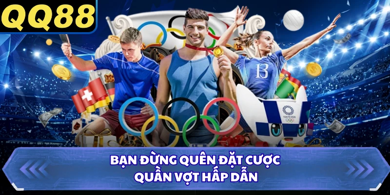 Bạn đừng quên đặt cược quần vợt hấp dẫn