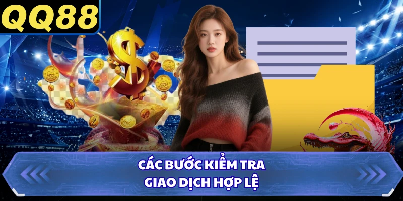 Các bước kiểm tra giao dịch hợp lệ