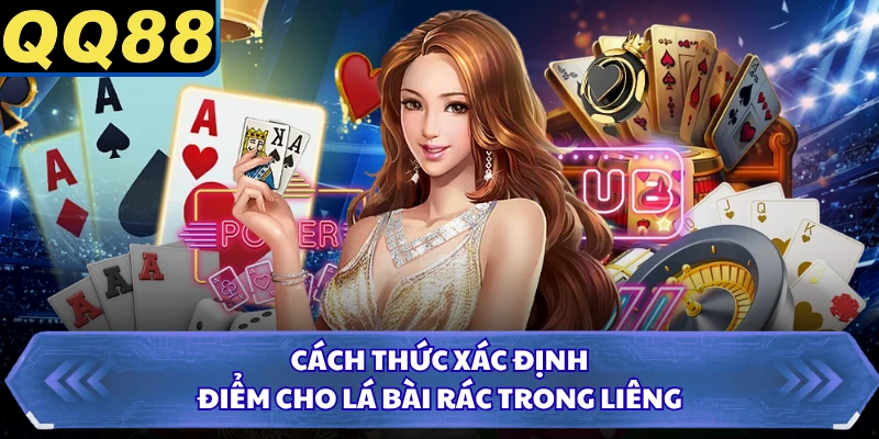 Cách thức xác định điểm cho lá bài rác trong liêng