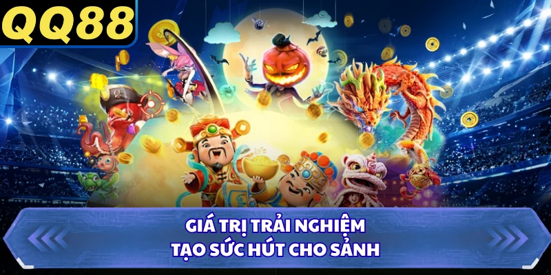 Giá trị trải nghiệm tạo sức hút cho sảnh