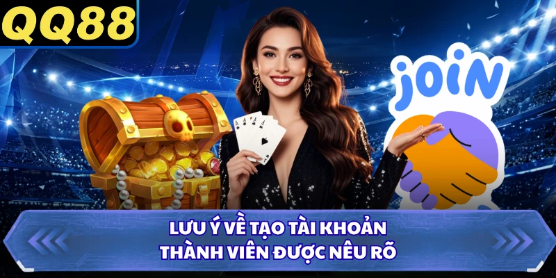 Lưu ý về tạo tài khoản thành viên được nêu rõ