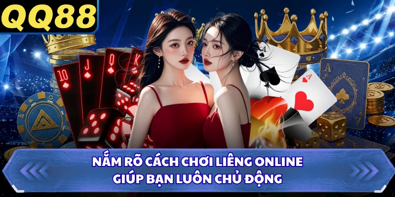 Nắm rõ cách chơi liêng online giúp bạn luôn chủ động