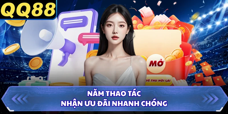 Năm thao tác nhận ưu đãi nhanh chóng