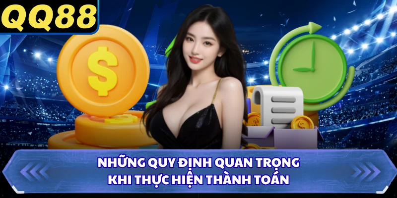 Những quy định quan trọng khi thực hiện thành toán