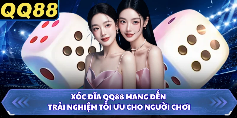 Xóc Đĩa QQ88 mang đến trải nghiệm tối ưu cho người chơi